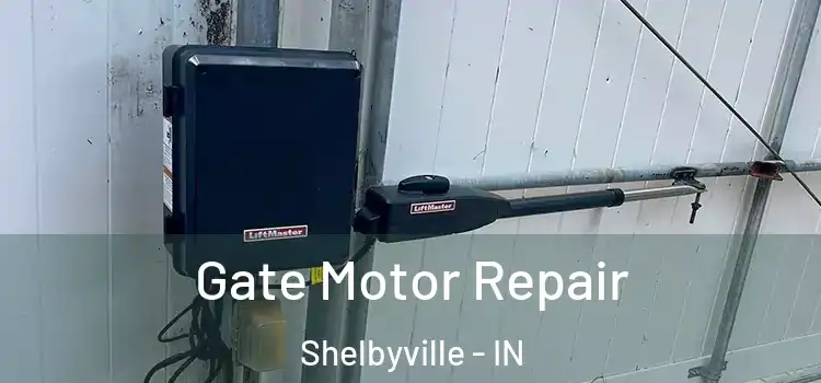 Gate Motor Repair Shelbyville - IN