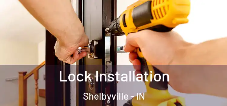 Lock Installation Shelbyville - IN