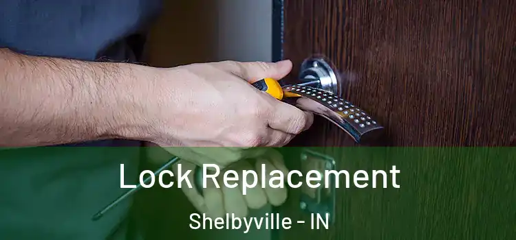 Lock Replacement Shelbyville - IN