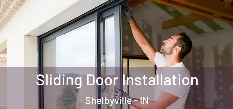 Sliding Door Installation Shelbyville - IN