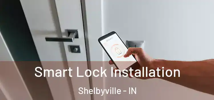 Smart Lock Installation Shelbyville - IN